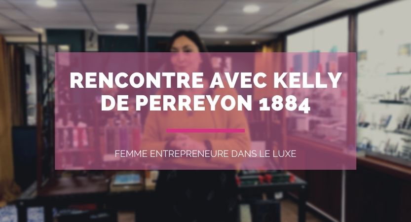You are currently viewing Rencontre avec Kelly de chez Perreyon 1884